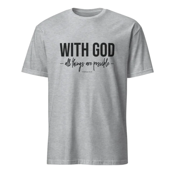 With God All Things Are Possible - Matthew 19:26 T-Shirt - Image 4